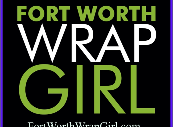 Fort Worth Wrap Girl - Fort Worth, TX