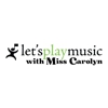 Let's Play Music With Miss Carolyn gallery