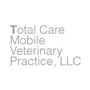 Total Care Mobile Veterinary Practice - Pet Services