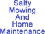Salty Mowing And Home Maintenance - Home Maintenance & Repairs