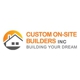 Custom On-Site Builders Inc