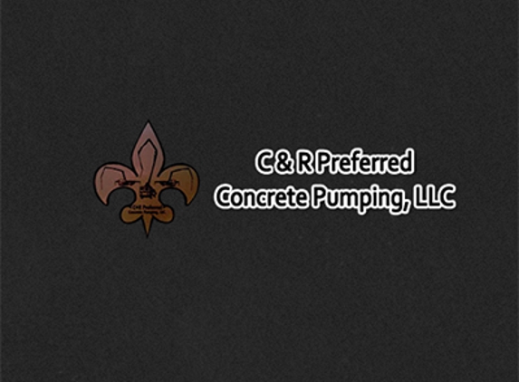 C & R Preferred Concrete Pumping LLC - Lafayette, LA