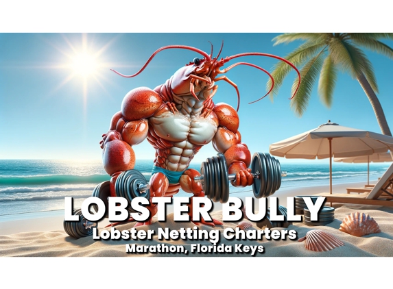 Lobster Bully Charters - Marathon, FL