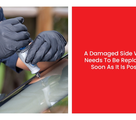 Team Windscreens Australia - Boronia, VIC. A Damaged Side Window Needs To Be Replaced As Soon As It Is Possible