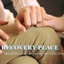 Recovery  Place Inc