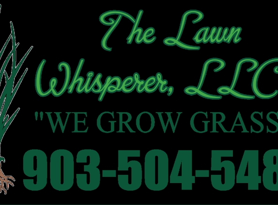 The Lawn Whisperer - Tyler, TX