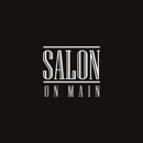 Salon On Main - Beauty Salons
