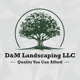 D&M Mowing & Landscaping