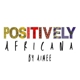 Positively Africana By Aimee