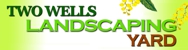 Two Wells Landscaping Yard Logo
