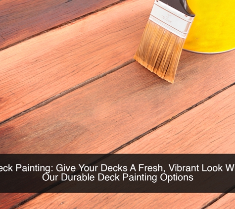 Luke Tanner Painting - Kilsyth, VIC. Deck Painting: Give Your Decks A Fresh, Vibrant Look With Our Durable Deck Painting Options
