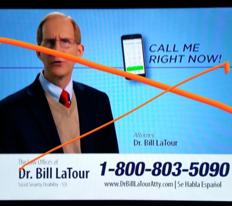 Law Offices of Dr. Bill LaTour - Colton, CA. TV commercial is deceptive,  basically designed to lure people in. 
Read reviews,  they match my experience