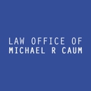 Law Office Of Michael R Caum PC - Attorneys