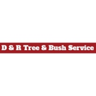 D  & R Tree & Bush Service