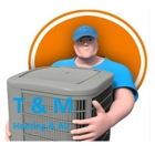 T & M Heating & Air Inc