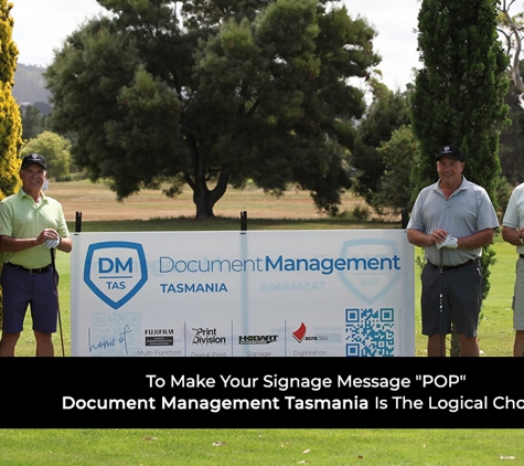 Document Management Tasmania - Montrose, TAS. To Make Your Signage Message "POP" Document Management Tasmania Is The Logical Choice