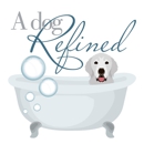 A Dog Refined - Pet Grooming