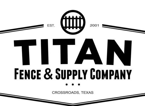 Titan Fence & Supply Co. - Crossroads, TX