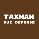 Taxman DUI Defense - Criminal Law Attorneys