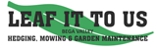 Leaf It To Us - Hedging, Mowing And Garden Maintenance - Gardeners