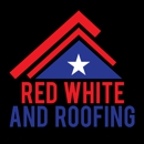 Red White and Roofing - Roofing Contractors