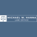 Michael W. Hanna Law Office - Attorneys