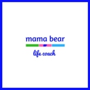 Mama Bear Life Coach - Business Coaches & Consultants