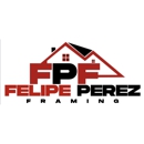 Felipe Perez Framing - General Contractors