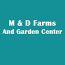 M & D Farms And Garden Center - Garden Centers