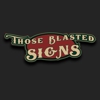 Those Blasted Signs gallery