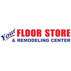 Your Floor Store & Remodeling Center