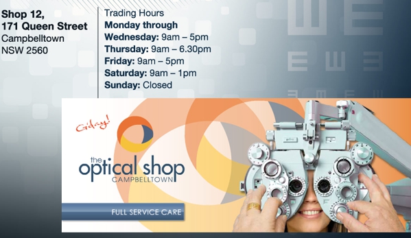 The Optical Shop Campbelltown. Combining comfortable waiting and examination rooms, which are outfitted with the latest diagnostic equipment