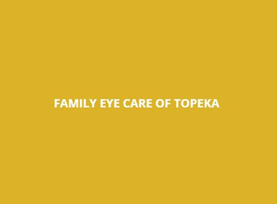 Family Eye Care of Topeka - Topeka, KS