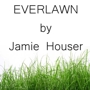 Everlawn by Jamie Houser