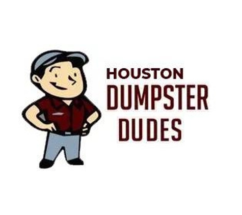 Houston Dumpster Dudes - Houston, TX
