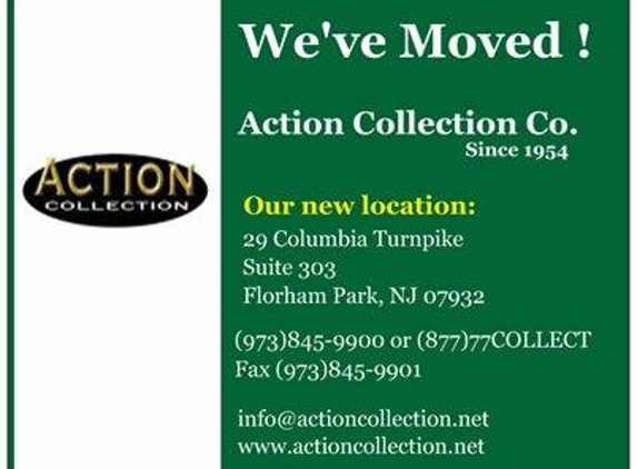 A A Action Collection Co Inc - Florham Park, NJ. Action Collection
Call 973-845-9900
Fax 973-845-9901
No Charge Unless         We Collect Your
$$$$$$$