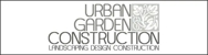 Urban Garden Construction - Landscape Contractors & Designers