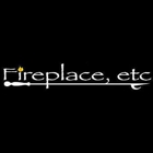 Fireplace Etc