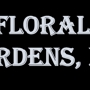 Floral Gardens, Inc.