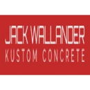 Jack Wallander Kustom Concrete - Concrete Contractors