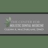The Center For Holistic Dental Medicine – Glenn A. MacFarlane, DMD gallery