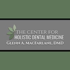 The Center For Holistic Dental Medicine – Glenn A. MacFarlane, DMD