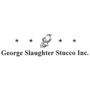 George Slaughter Stucco Inc