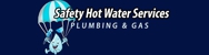 Safety Hot Water Services - Plumbers