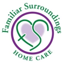 Familiar Surroundings Home Care - Home Health Services