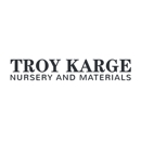 Troy Karge Nursery and Materials - Landscaping Equipment & Supplies