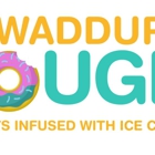 Waddup Dough!