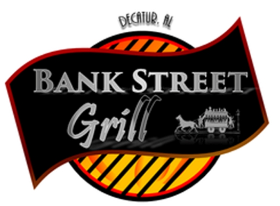 Bank Street Grill - Decatur, AL