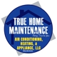 True Home Maintenance Air Conditioning & Heating