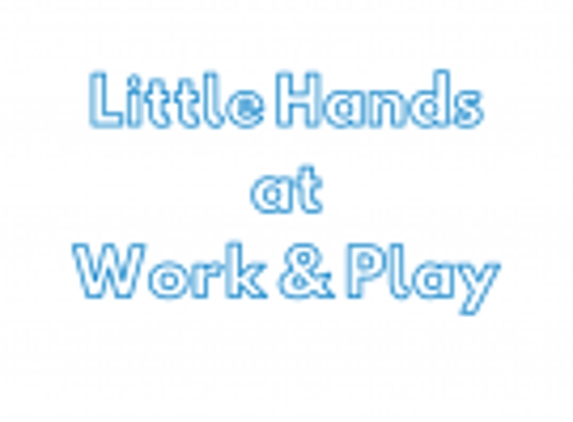 Little Hands At Work & Play - Omaha, NE